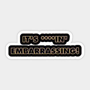 F-in' Embarrassing Sticker